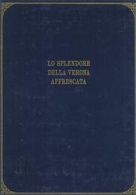 9788885033092-Lo splendore della Verona affrescata nelle tavole di Pietro Nanin del 1864.